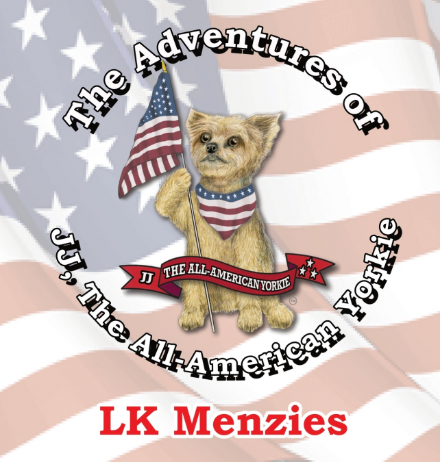 The Adventures of  JJ, The All-American Yorkie  'Special Edition'