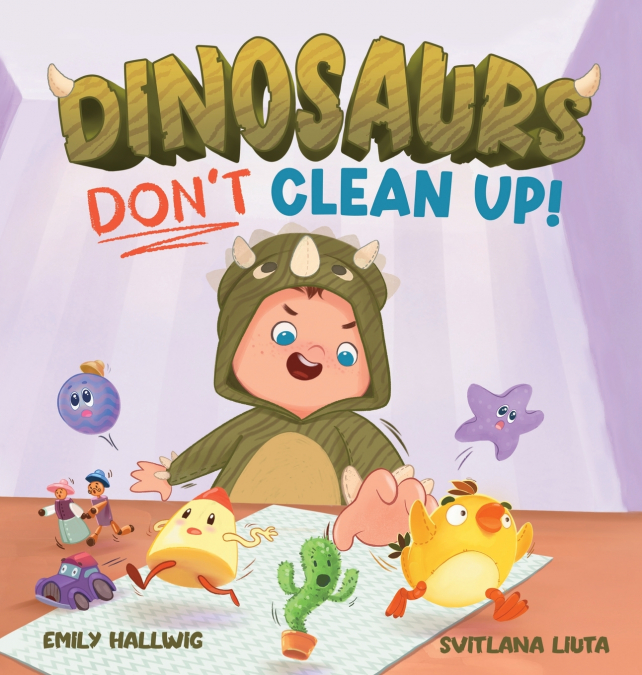 Dinosaurs Don’t Clean Up!