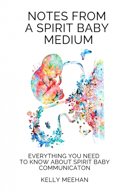 Notes From A Spirit Baby Medium