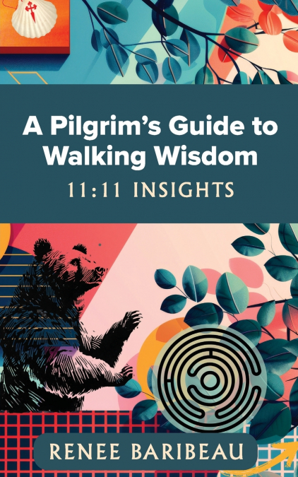A Pilgrim’s Guide to Walking Wisdom