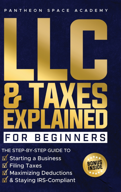 LLC & Taxes Explained for Beginners