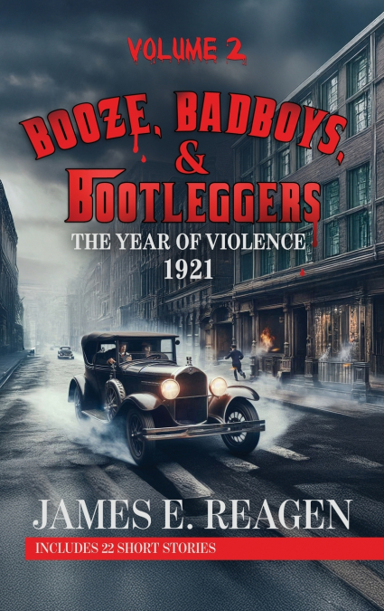 Booze, Badboys & Bootleggers Volume 2