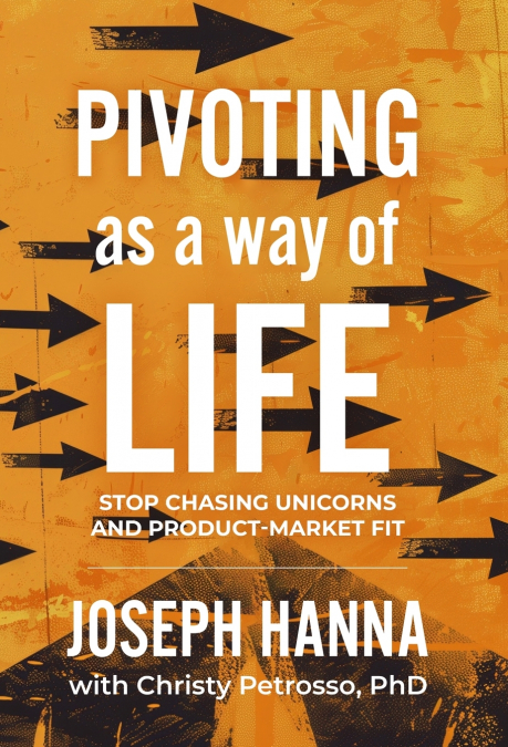 Pivoting as a Way of Life