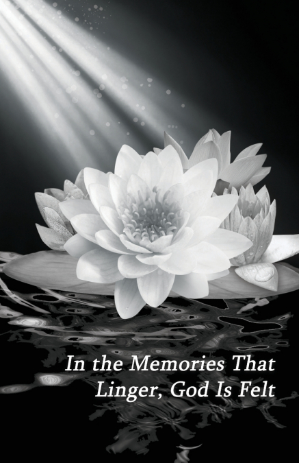 In the Memories That Linger, God Is Felt
