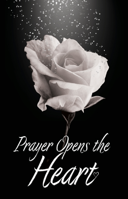 Prayer Opens the Heart