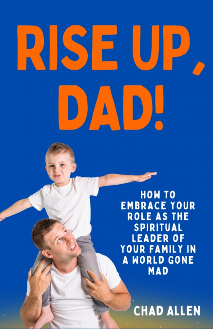 RISE UP, DAD!