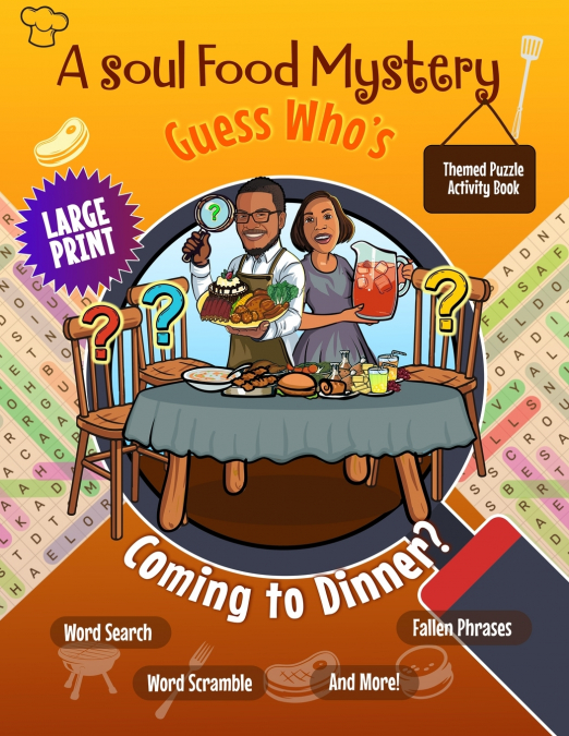 A Soul Food Mystery Guess Who’s Coming to Dinner? Themed Large Print Puzzle Activity Book