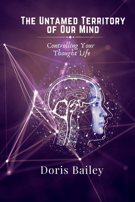 The Untamed Territory of Our Mind