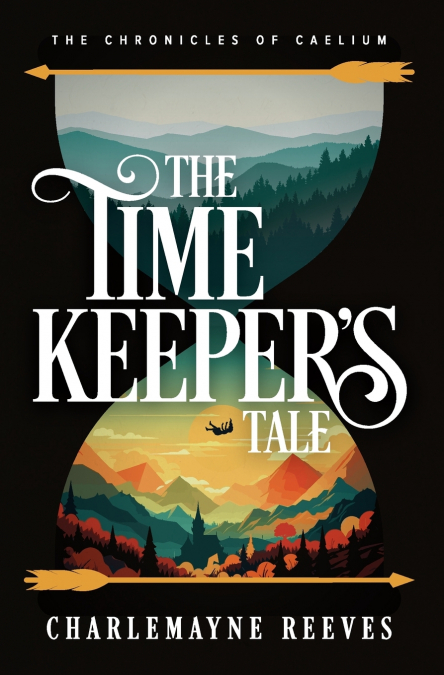 The Timekeeper’s Tale (The Chronicles of Caelium Book 1)