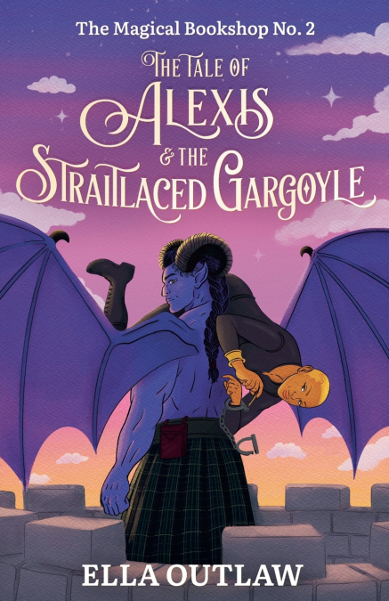 The Tale of Alexis & the Straitlaced Gargoyle