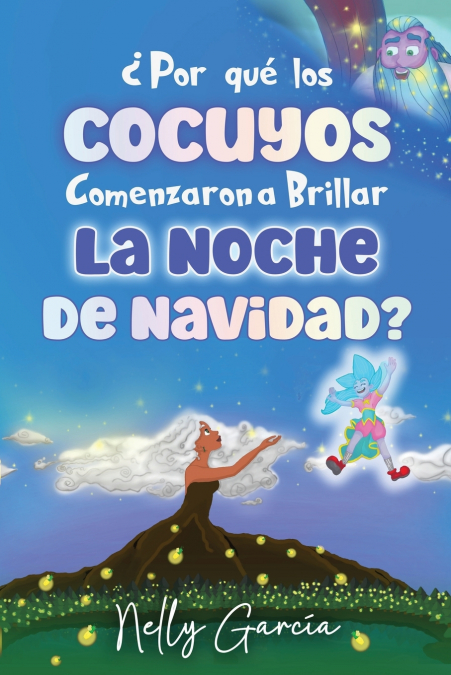 ¿Por Qué Los Cocuyos Comenzaron a Brillar La Noche de Navidad?