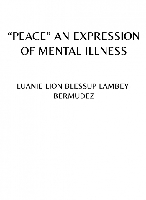 'PEACE' AN EXPRESSION OF MENTAL ILLNESS