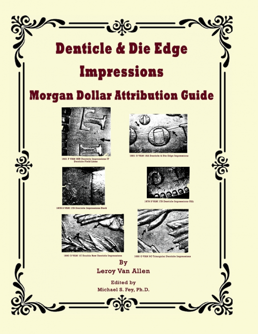 Denticle & Die Edge Impressions Morgan Dollar Attribution Guide