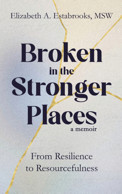 Broken in the Stronger Places