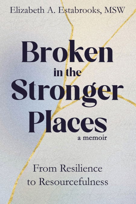 Broken in the Stronger Places