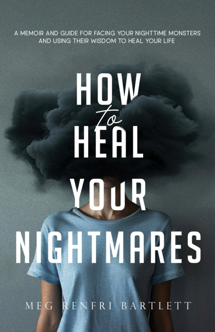 How to Heal Your Nightmares