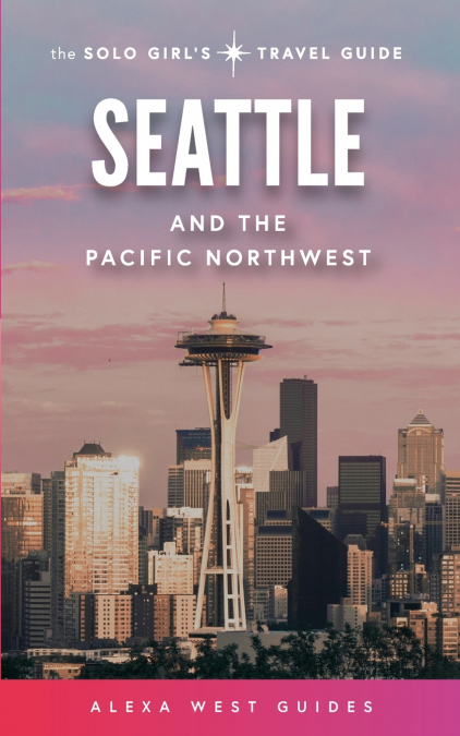 Seattle and The Pacific Northwest
