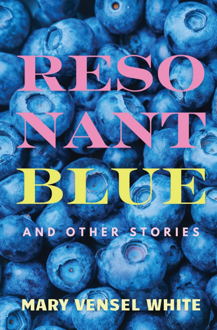 Resonant Blue and Other Stories