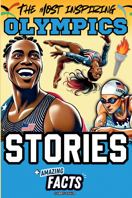 The Most Inspiring Olympics Stories and Amazing Facts for Young Readers