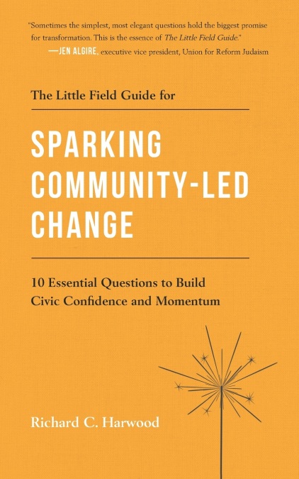 The Little Field Guide for Sparking Community-Led Change