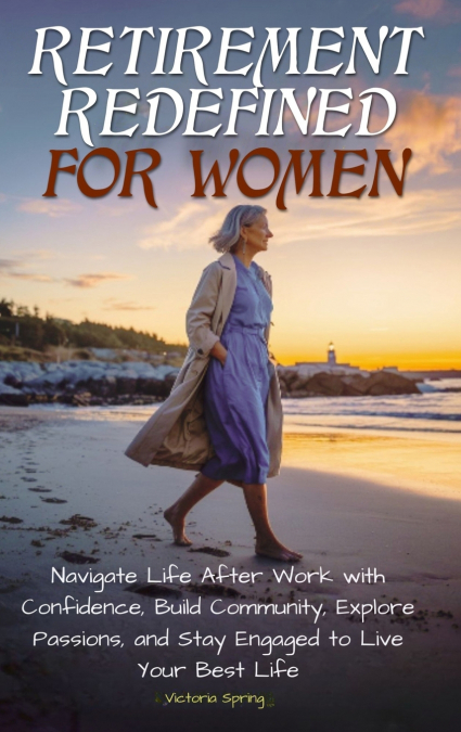 Retirement Redefined for Women