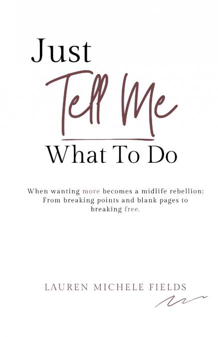 Just Tell Me What To Do
