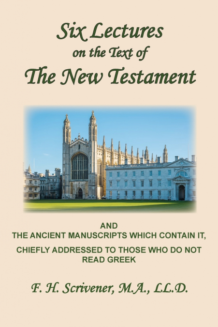 Six Lectures on the Text of the New Testament and Ancient Manuscripts