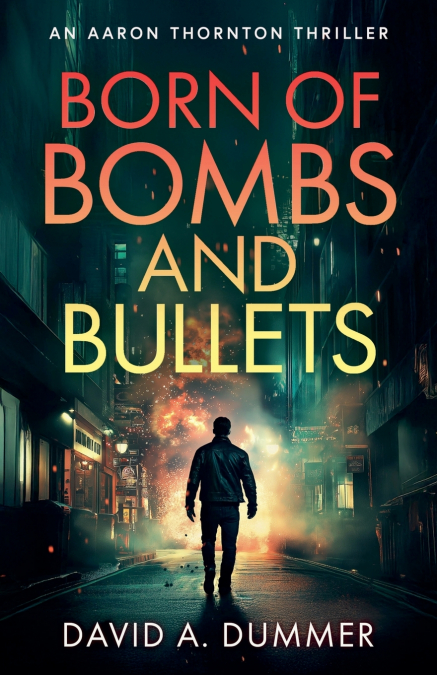 Born of Bombs and Bullets