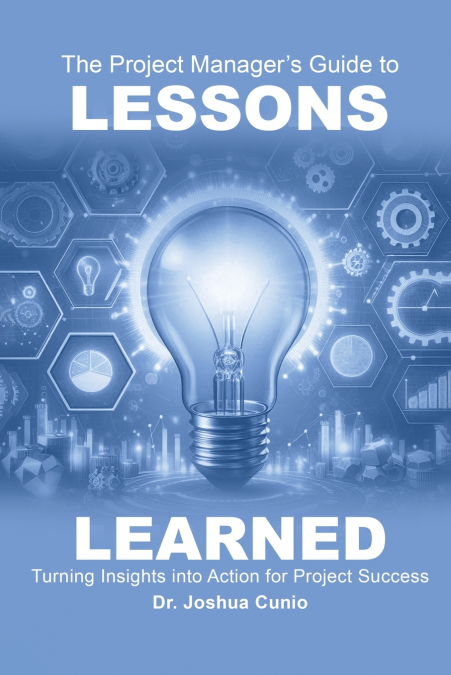 The Project Manager’s Guide to Lessons Learned