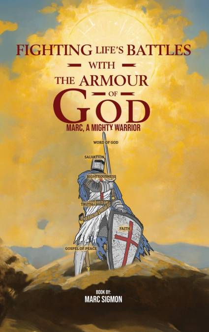 Fighting Life’s Battles with the Armour of God