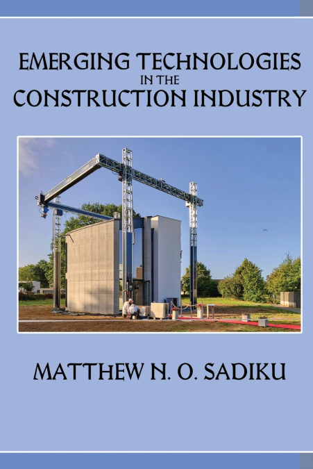 Emerging Technologies in the Construction Industry