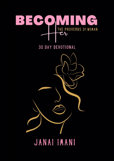 Becoming Her The Proverbs 31 Woman