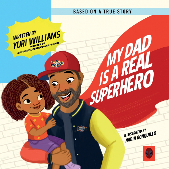 My Dad is a Real Superhero