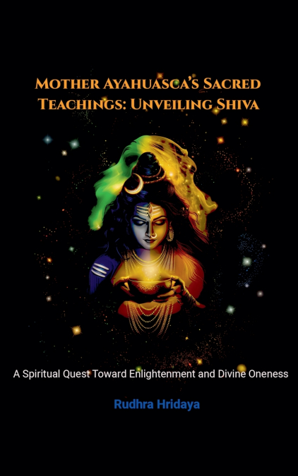 Mother Ayahuasca’s Sacred Teachings