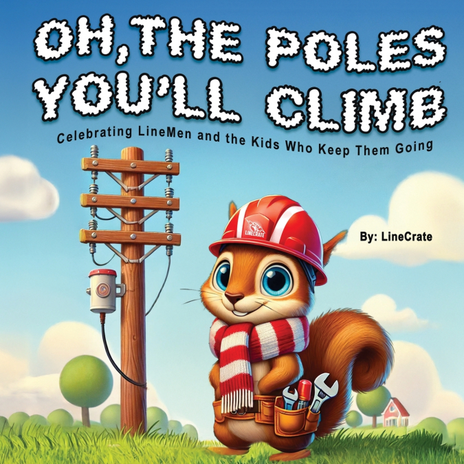 Oh, The Poles You’ll Climb