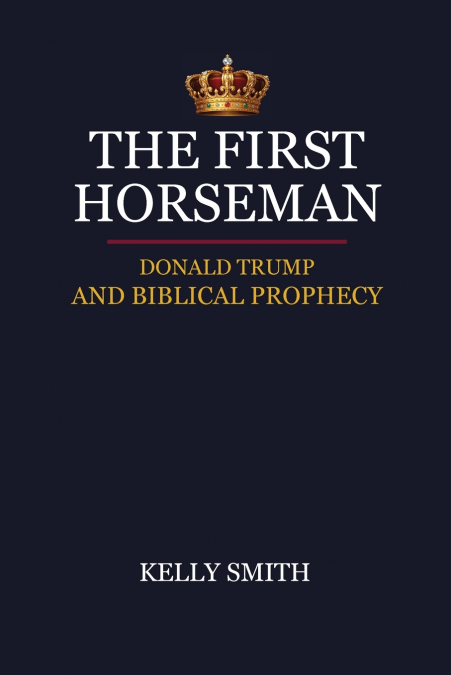 The First Horseman, Donald Trump And Biblical Prophecy