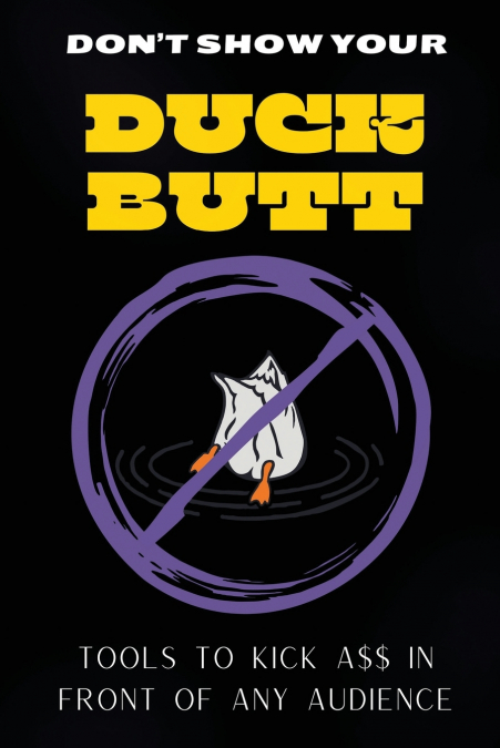Don’t Show Your Duck Butt