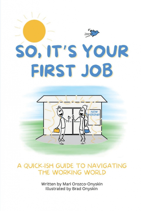 So, It’s Your First Job