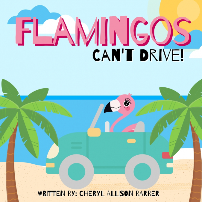 Flamingos Can’t Drive