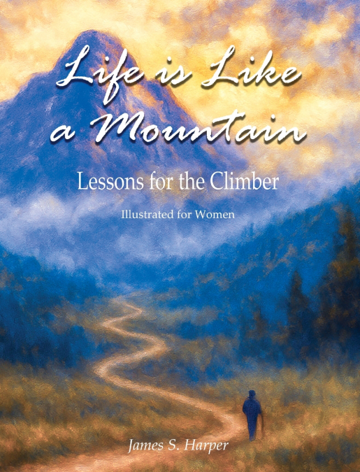 Life is Like a Mountain (Illustrated for Women)