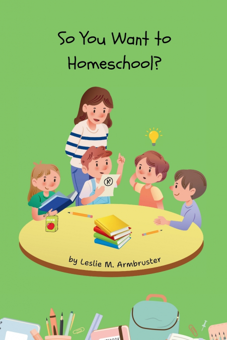 So You Want to Homeschool?