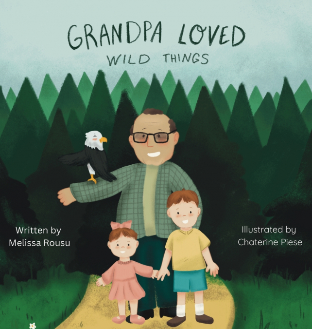 Grandpa Loved Wild Things