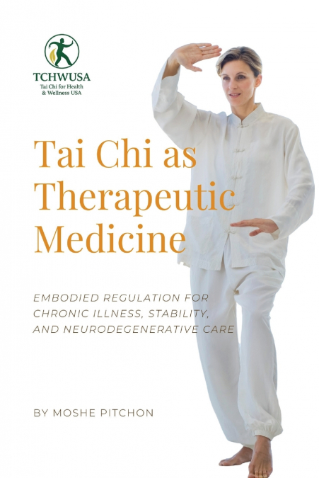 Tai Chi as Therapeutic Medicine
