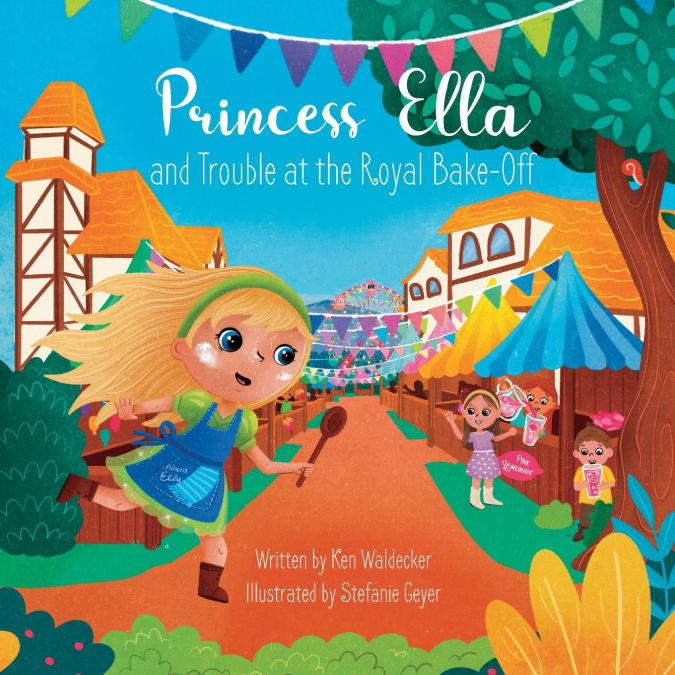 Princess Ella and Trouble at the Royal Bake-Off