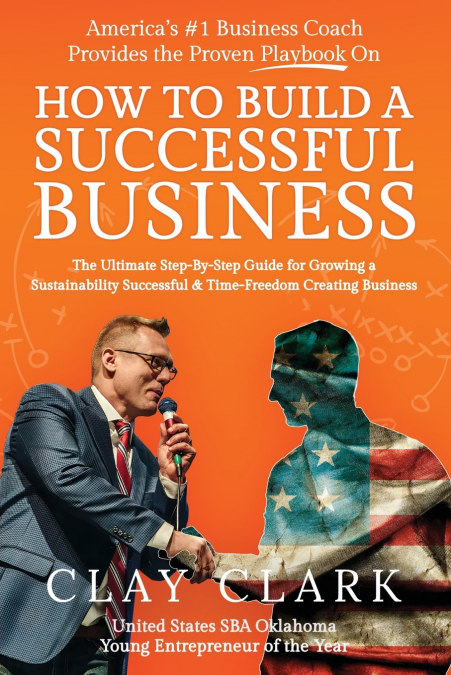 America’s #1 Business Coach Provides the Proven Playbook on How to Build a Successful Business
