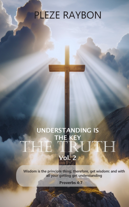 THE TRUTH VOL. 2 Understanding Is the Key