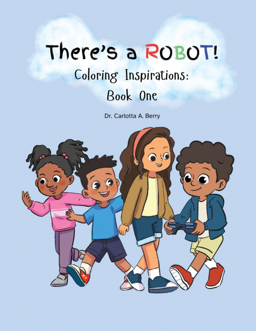 There’s A Robot! Coloring Inspirations