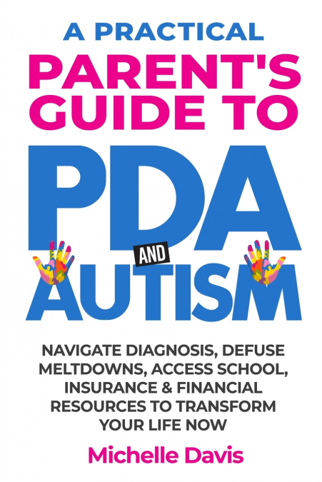 A Practical Parent’s Guide to PDA and Autism