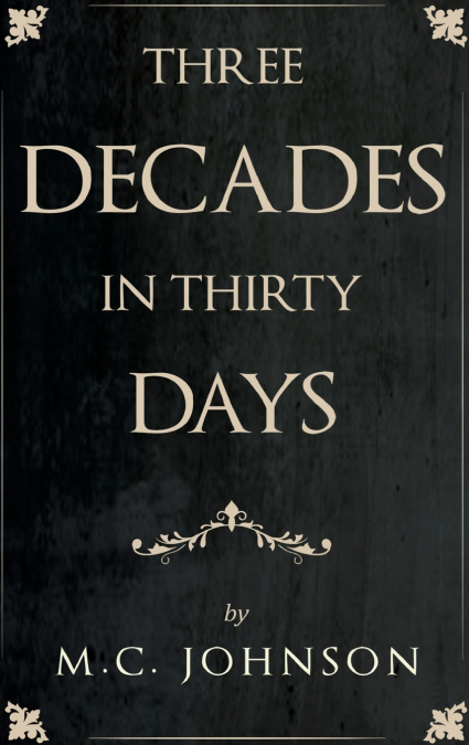 Three Decades in Thirty Days
