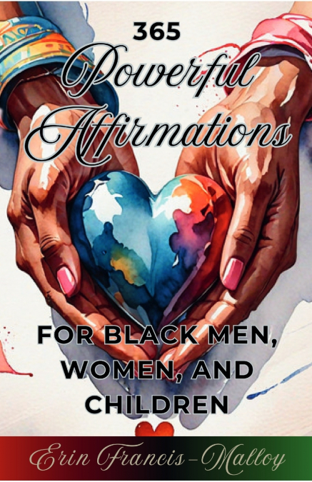 365 Powerful Affirmations for Black Men, Women, and Children